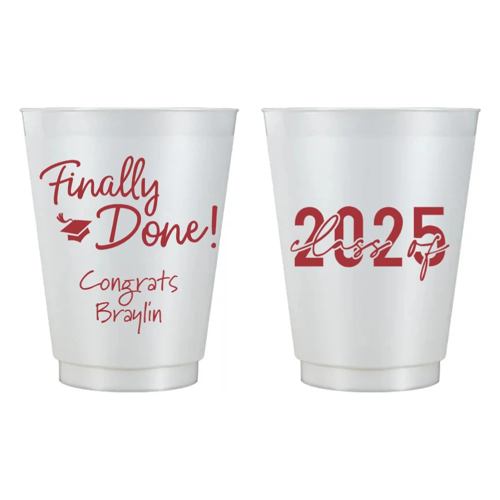 Class of 2025 grad party cups personalized with Finally Done design and custom text in red print