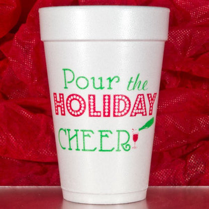 Pour the Holiday Cheer Pre-printed 16 oz. foam holiday party cups
